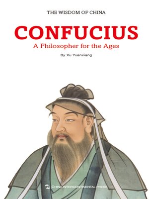 cover image of The Wisdom of China: Confucius - A Philosopher for the Ages (一代宗师-孔子)